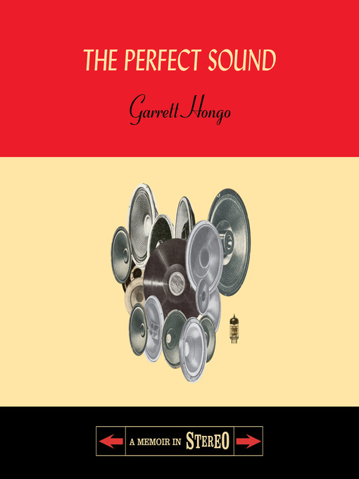 Title details for The Perfect Sound by Garrett Hongo - Available